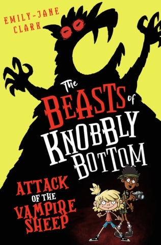 Attack of the Vampire Sheep - The Beasts of Knobbly Bottom Book 1