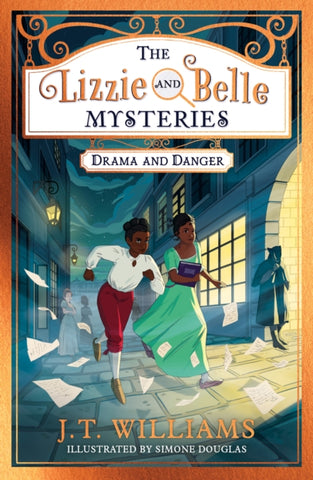 The Lizzie and Belle Mysteries: Drama and Danger by Joanna Williams