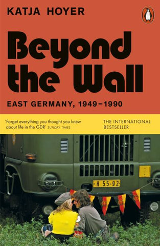 Beyond the Wall: East Germany 1949 - 1990