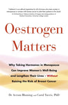 Oestrogen Matters: Why Taking Hormones Can Improve Women's Wellbeing by Avrum Bluming