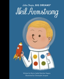 Little People, Big Dreams: Neil Armstrong by Maria Isabel Sanchez Vegara