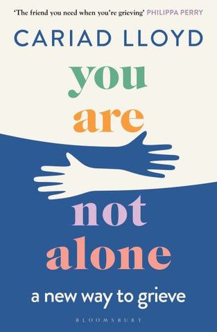You Are Not Alone: A New Way to Grieve