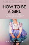 How to Be a Girl by Marlo Mack