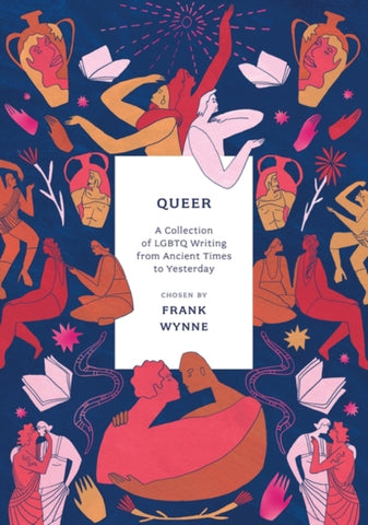 Queer: A Collection of LGBQT Writing from Ancient Times to Yesterday