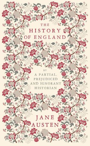 The History of England By a Partial, Prejudiced and Ignorant Historian