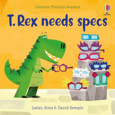 Usborne Phonics Readers T. Rex Needs Specs