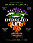 Entangled Life: How Fungi Make Our Worlds (Illustrated Ed.)