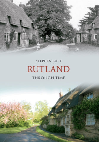 Rutland Through Time by Stephen Butt
