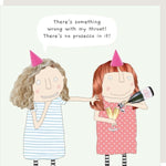 No Prosecco Card by Rosie