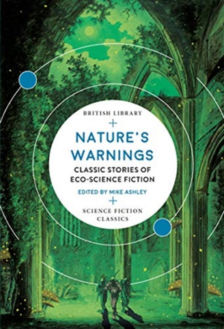Nature's Warnings: Classic Stories of Eco-Science Fiction by Mike Ashley