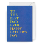 To The Best Dad Ever Card