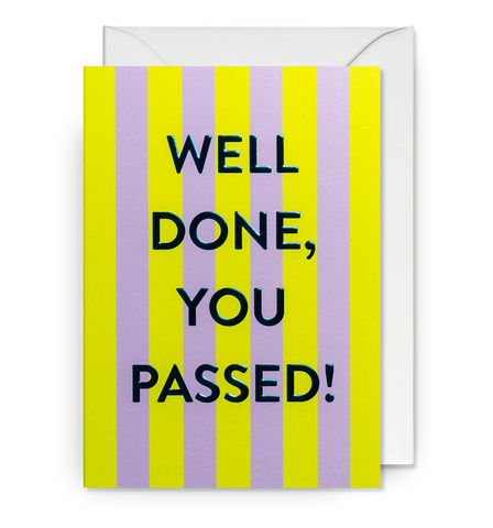 Well Done, You Passed Card