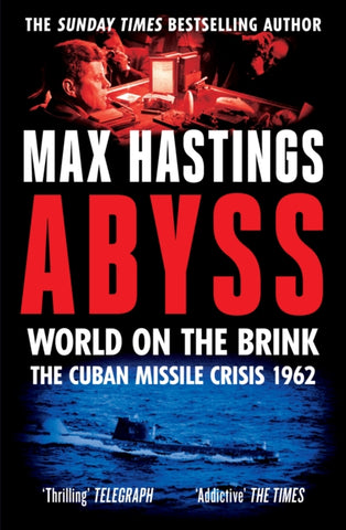 Abyss: World on the Brink of the Cuban Missile Crisis 1962