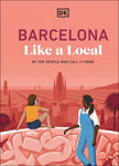 Barcelona Like a Local By the People Who Call It Home