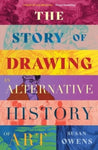 The Story of Drawing: An Alternative Hisotry of Art