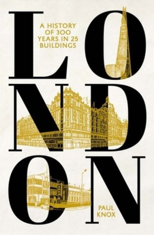 London: A History of 300 Years in 25 Bulidings