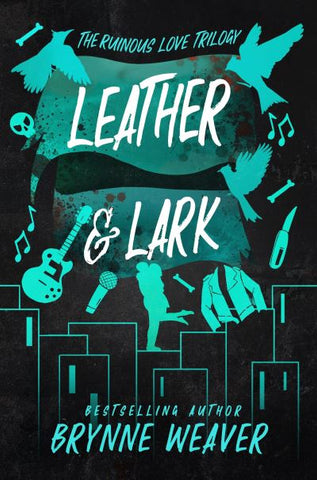 Leather & Lark - Ruinous Love Book 2