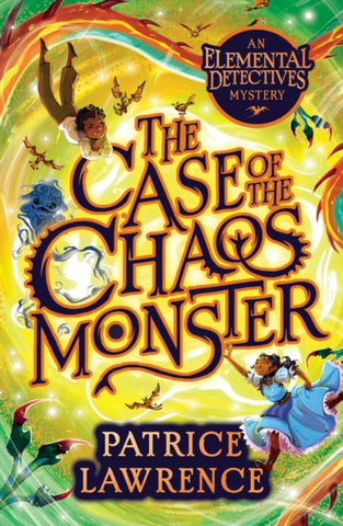 The Case of the Chaos Monster - Elemental Detectives Book 2