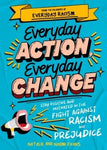 Everyday Action, Everyday Change by Everyday Racism