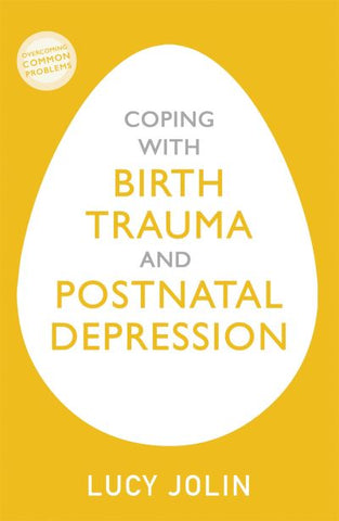 Coping With Birth Trauma and Postnatal Depression