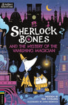 Sherlock Bones and the Mystery of the Vanishing Magician