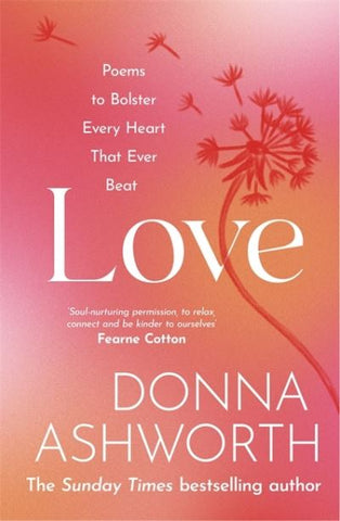 Love: Poems to Bolster Every Heart That Ever Beat