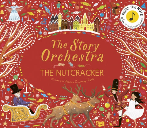 Story Orchestra: The Nutcracker: Press the Note to Hear Tchaikovsky's Music
