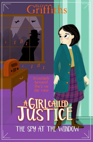 The Spy at the Window - A Girl Called Justice Book 4