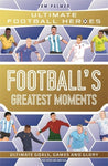 Ultimate Football Heroes: Football's Greatest Moments