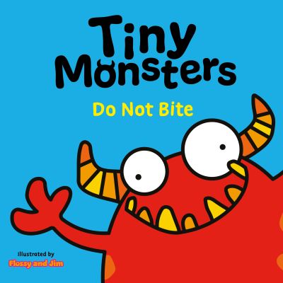 Tiny Monsters. Do Not Bite