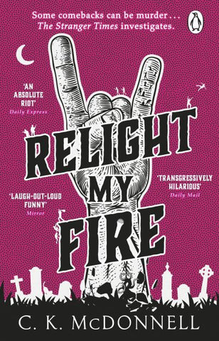 Relight My Fire - The Stranger Times Book 4