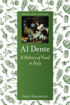 Al Dente: A History of Food in Italy