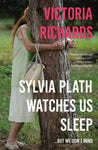 Sylvia Plath Watches Us Sleep But We Don't Mind