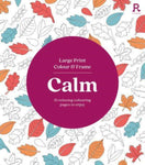 Large Print Colour & Frame - Calm (Colouring Book for Adults)