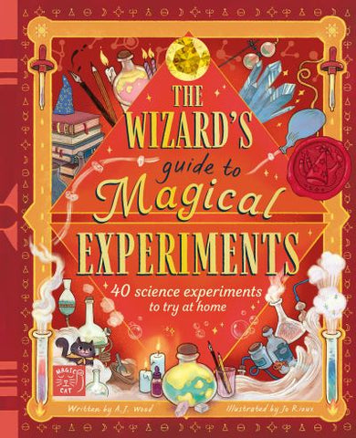 The Wizard's Guide to Magical Experiments: 40 Science Experiments to Try at Home