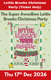 The Super Awesome Lottie Brooks Christmas Party - TICKET ONLY