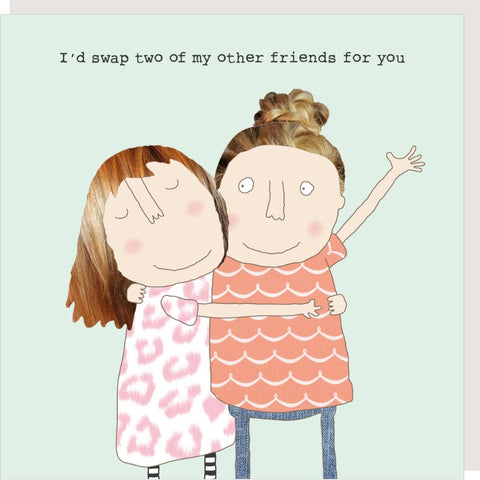 Swap Other Friends For You Card