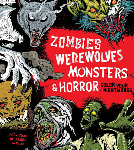 Zombies Werewolves Monsters & Horror: Colour Your Nightmares