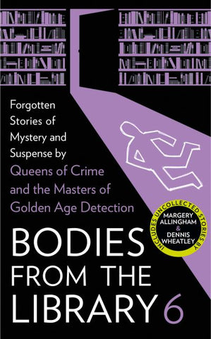 Bodies from the Library 6: Forgotten Stories of Mystery and Suspense