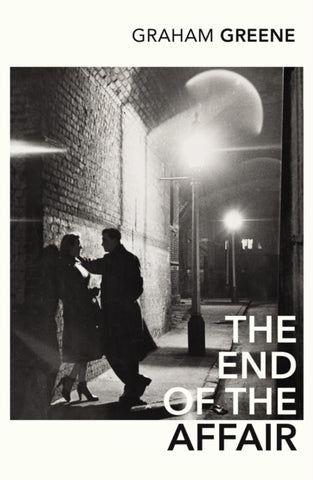 End Of The Affair by Graham Greene