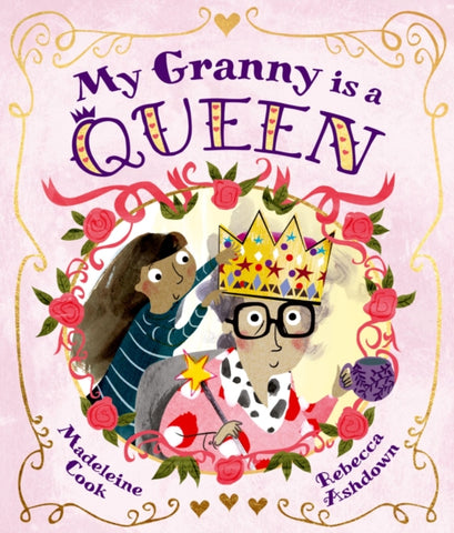 My Granny Is a Queen by Madeleine Cook
