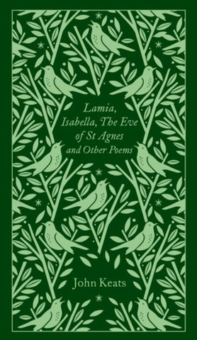 Lamia, Isabella, The Eve of  St Agnes and Other Poems by John Keats