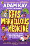 Kay's Marvellous Medicine by Adam Kay