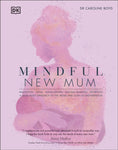 Mindful New Mum by Caroline Boyd