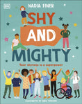 Shy and Mighty: Your Shyness is Your Superpower by Nadia Finer