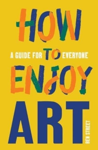 How to Enjoy Art by Ben Street