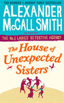 The House of Unexpected Sisters by McCall Smith Alexander
