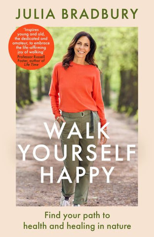 Walk Yourself Happy: Find Your Path to Health and Healing in Nature