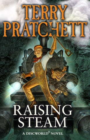 Raising Steam - Discworld Book 40 by Terry Pratchett