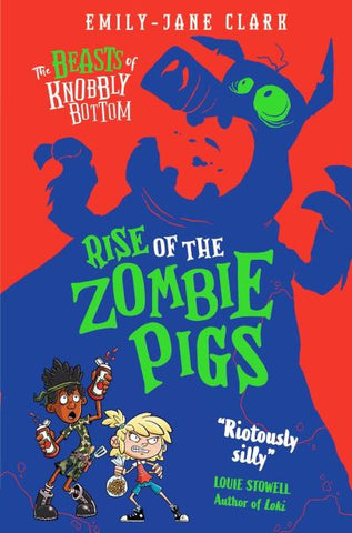 Rise of the Zombie Pigs: The Beasts of Knobbly Bottom, Book 2
